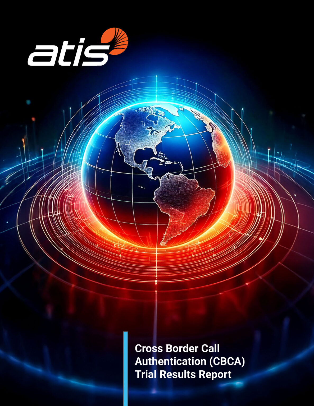 Cross Border Call Authentication (CBCA) Trial Results Report – ATIS